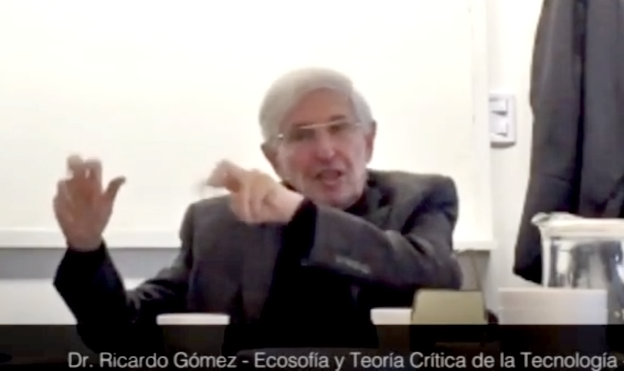 Conferencia del Dr. Ricardo Gómez. Ecosofía y Teoría Crítica de la Tecnología.